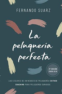 portada La Peluquería Perfecta: Cómo Abrir un Negocio de Peluquería Exitoso (in Spanish)
