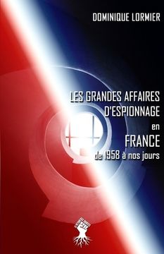 portada Les grandes affaires d'espionnage en France: de 1958 à nos jours (en Francés)