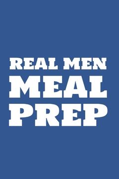 portada Real Men Meal Prep (en Inglés)