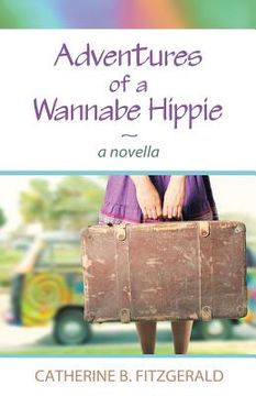 portada Adventures of a Wannabe Hippie: A Novella (en Inglés)