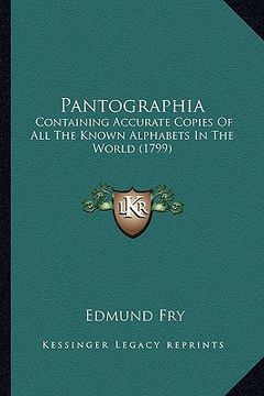portada pantographia: containing accurate copies of all the known alphabets in the world (1799)