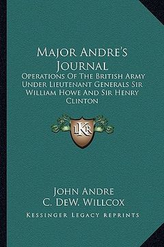 portada major andre's journal: operations of the british army under lieutenant generals sir william howe and sir henry clinton (en Inglés)