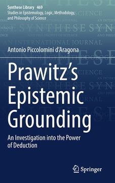 portada Prawitz's Epistemic Grounding: An Investigation Into the Power of Deduction (en Inglés)