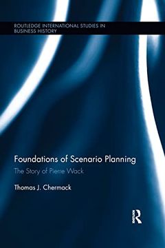 portada Foundations of Scenario Planning: The Story of Pierre Wack (Routledge International Studies in Business History) (en Inglés)