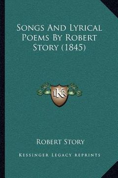 portada songs and lyrical poems by robert story (1845) (en Inglés)