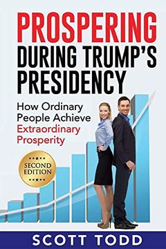 portada Prospering During Trump's Presidency: How Ordinary People Achieve Extraordinary Prosperity (en Inglés)