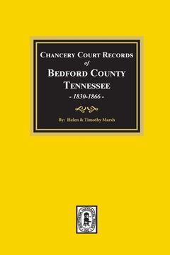 portada Chancery Court Records of Bedford County, Tennessee, 1830-1866 (en Inglés)