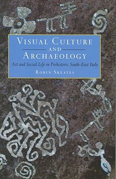 portada visual culture and archaeology: art and social life in prehistoric south-east italy (en Inglés)