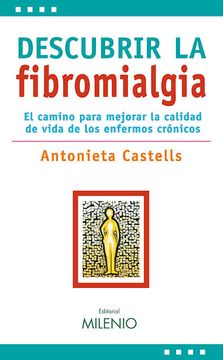 portada Descubrir la Fibromialgia: El Camino Para Mejorar la Calidad de Vida de los Enfermos Crónicos (Estilos)