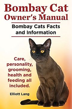 portada Bombay Cat Owner's Manual. Bombay Cats Facts and Information. Care, Personality, Grooming, Health and Feeding All Included.