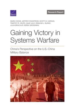 portada Gaining Victory in Systems Warfare: China's Perspective on the U.S.-China Military Balance (in English)