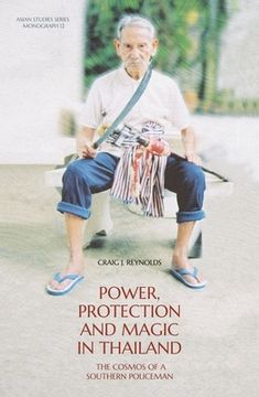 portada Power, Protection and Magic in Thailand: The Cosmos of a Southern Policeman (en Inglés)