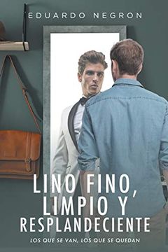 portada Lino Fino, Limpio y Resplandeciente: Los que se Van, los que se Quedan (in Spanish)