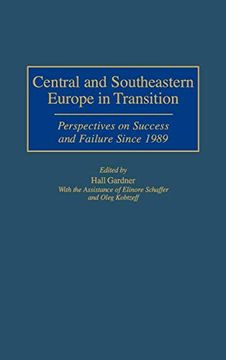 portada Central and Southeastern Europe in Transition: Perspectives on Success and Failure Since 1989 (en Inglés)