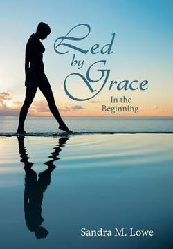 portada Led by Grace: In the Beginning (en Inglés)