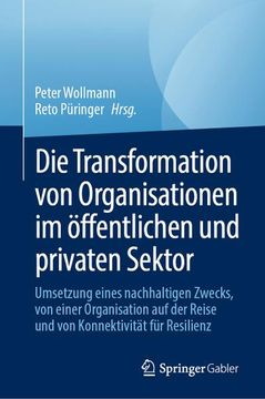 portada Die Transformation Von Organisationen Im Öffentlichen Und Privaten Sektor: Umsetzung Eines Nachhaltigen Zwecks, Von Einer Organisation Auf Der Reise U (in German)