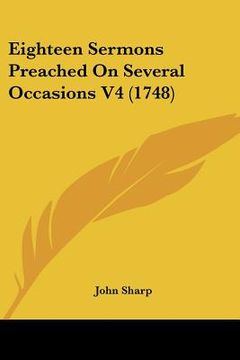 portada eighteen sermons preached on several occasions v4 (1748) (en Inglés)