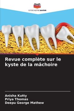 portada Revue complète sur le kyste de la mâchoire (in French)