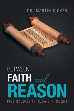 portada Between Faith and Reason: Five Studies in Judaic Thought (en Inglés)