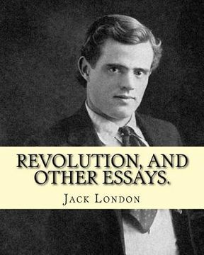 portada textsRevolution, and other essays. By: Jack London (en Inglés)