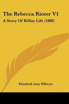 portada the rebecca rioter v1: a story of killay life (1880) (in English)
