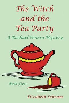 portada The Witch and the Tea Party (Book Five): A Rachael Penzra Mystery (in English)