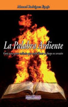 portada La Palabra Ardiente: Guía Para Gente Valiente Que Ansía Llenar De Fuego Su Corazón (nazaret) (in Spanish)