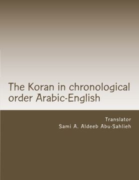 portada The Koran: Arabic text with the English translation: in chronological order according to the Azhar with reference to variations, abrogations and Jewish and Christian writings