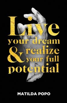 portada Live Your Dream and Realize Your Full Potential (en Inglés)