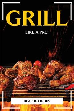 portada Grill Like a Pro! (in English)