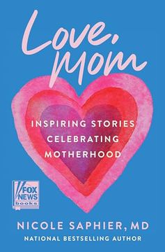 portada Love, Mom: Inspiring Stories Celebrating Motherhood (en Inglés)