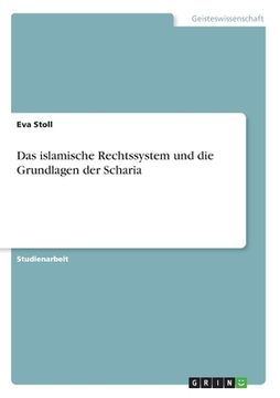 portada Das islamische Rechtssystem und die Grundlagen der Scharia (in German)