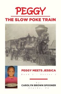 portada Peggy the Slow Poke Train: Peggy Meets Jessica (en Inglés)
