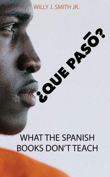 portada Que Paso: What The Spanish Books Don't Teach (en Inglés)