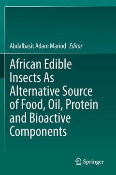 portada African Edible Insects as Alternative Source of Food, Oil, Protein and Bioactive Components (en Inglés)
