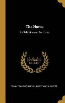portada The Horse: Its Selection and Purchase (en Inglés)