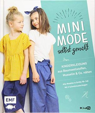 portada Minimode Selbstgenäht? Kinderkleidung aus Baumwollstoffen, Musselin und co. Nähen: Alle Modelle in Größe 98? 140? Mit 2 Schnittmusterbogen (en Alemán)