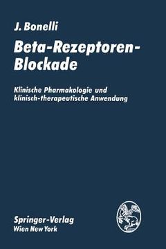 portada Beta-Rezeptoren-Blockade: Klinische Pharmakologie Und Klinisch-Therapeutische Anwendung (en Alemán)