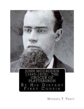 portada John McCadden (1845-1878):  The Grocer of Plattsburgh