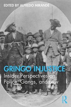 portada Gringo Injustice: Insider Perspectives on Police, Gangs, and law (en Inglés)