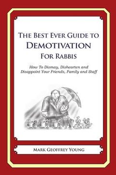 portada The Best Ever Guide to Demotivation for Rabbis: How To Dismay, Dishearten and Disappoint Your Friends, Family and Staff (en Inglés)