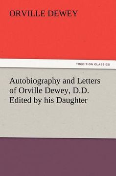 portada autobiography and letters of orville dewey, d.d. edited by his daughter (en Inglés)