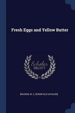 portada Fresh Eggs and Yellow Butter (in English)