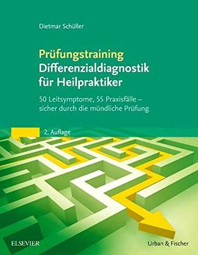 portada Prüfungstraining Differenzialdiagnostik für Heilpraktiker: 50 Leitsymptome, 55 Praxisfälle - Sicher Durch die Mündliche Prüfung (in German)