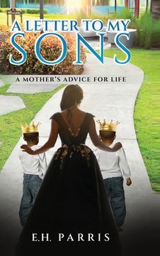 portada A Letter To My Sons: A Mothers Advice For Life (en Inglés)