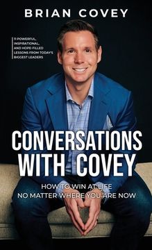 portada Conversations with Covey: 11 Powerful, Inspirational, and Hope-Filled Lessons from Today's Biggest Leaders (en Inglés)