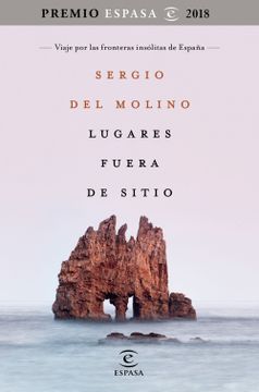 portada Lugares Fuera de Sitio. Premio Espasa 2018: Viaje por las Fronteras Insólitas de España. Premio Espasa 2018 (Fuera de Colección) (in Spanish)