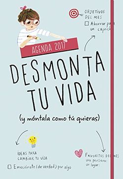portada Agenda 2017. Desmonta tu vida (y móntala como tú quieras) (in Spanish)