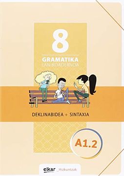 portada Gramatika Lan-Koadernoa 8 (A1. 2) Deklinabidea + Sintaxia (in Basque)