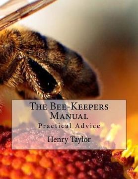 portada The Bee-Keepers Manual: Practical Advice